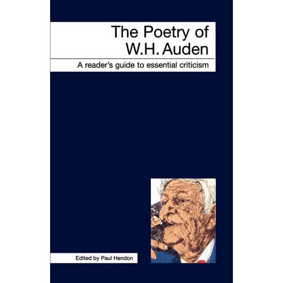 Readers' Guides to Essential Criticism: The Poetry of W.H. Auden (Paperback)
