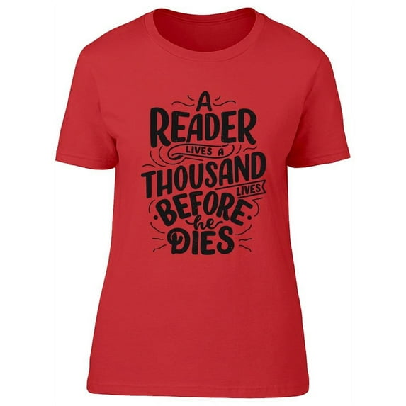 Readers, Live A Thousand Lives T-Shirt Women -Image by Shutterstock, Female Medium