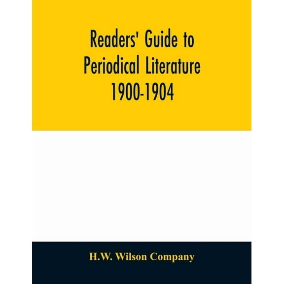 Readers' guide to periodical literature 1900-1904, (Paperback)