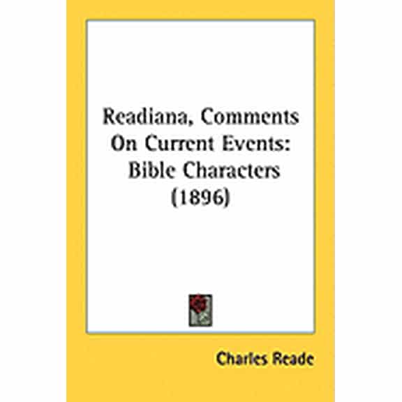 Readiana, Comments On Current Events : Bible Characters (1896) (Paperback)