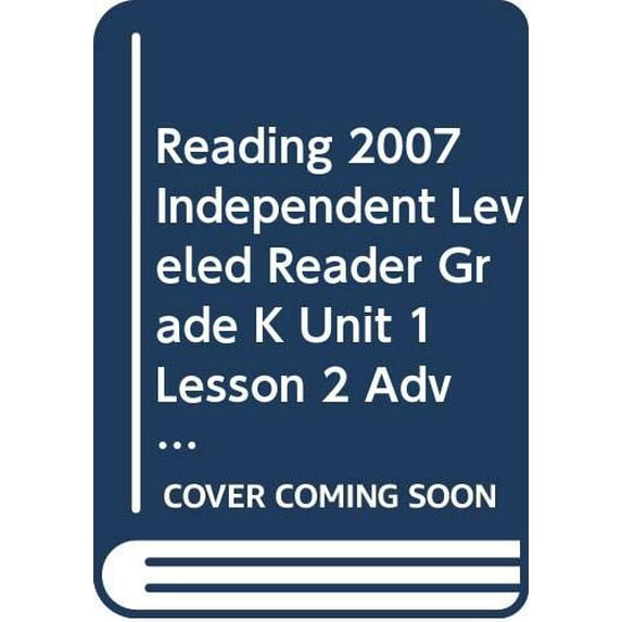 Reading 2007 Independent Leveled Reader Grade K Unit 1 Lesson 2 Advanced (Paperback) by Scott Foresman