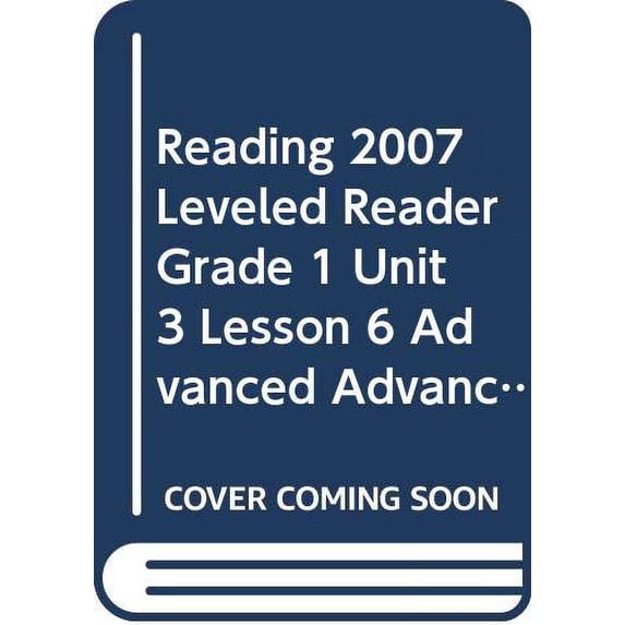 Pre-Owned Reading 2007 Leveled Reader Grade 1 Unit 3 Lesson 6 Advanced Advanced Paperback