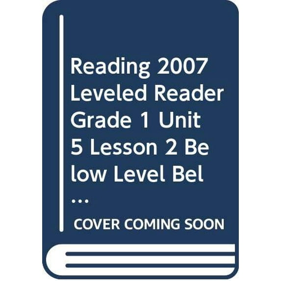 Pre-Owned Reading 2007 Leveled Reader Grade 1 Unit 5 Lesson 2 Below Level Below Level Paperback