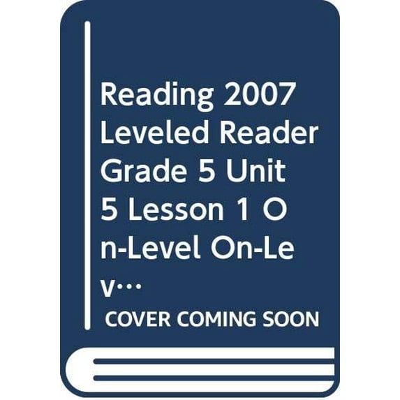 Pre-Owned Reading 2007 Leveled Reader Grade 5 Unit 5 Lesson 1 On-Level On-Level Paperback