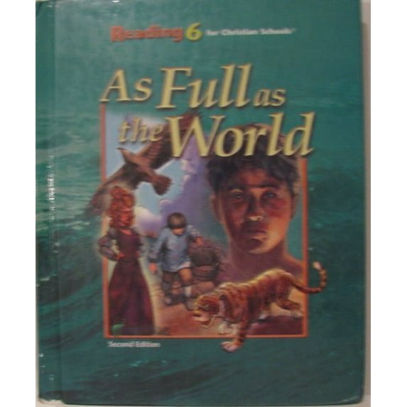 Pre-Owned Reading 6 for Christian Schools: As Full as the World Student, 2nd Edition 1579245420 (Hardcover - Used)