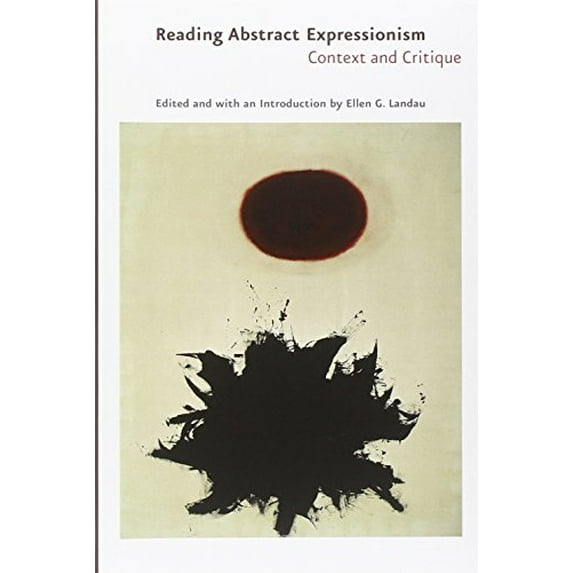 Pre-Owned Reading Abstract Expressionism: Context and Critique, 9780300106138, 0300106130, Paperback, First Edition edition