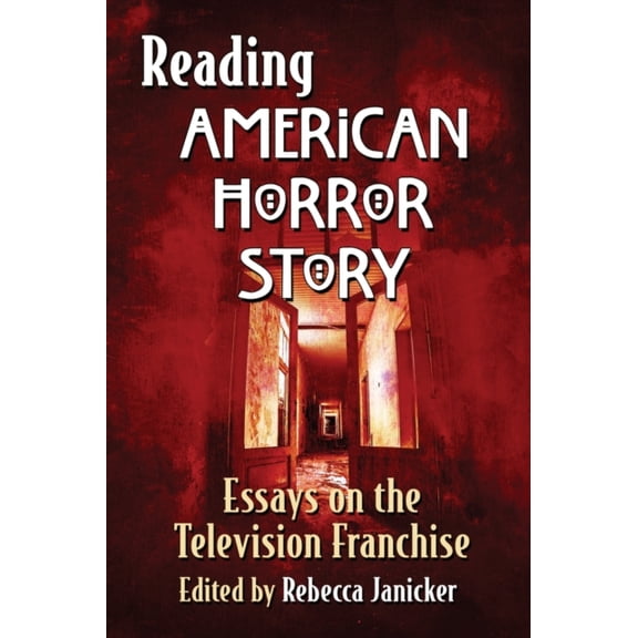 Pre-Owned Reading American Horror Story : Essays on the Television Franchise, Paperback by Janicker, Rebecca (EDT), ISBN 1476663521, ISBN-13 9781476663524