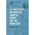 thumbnail image 1 of Reading Augustine On Christology, Anthropology, Cognitive Science and the Human Body, (Hardcover), 1 of 1