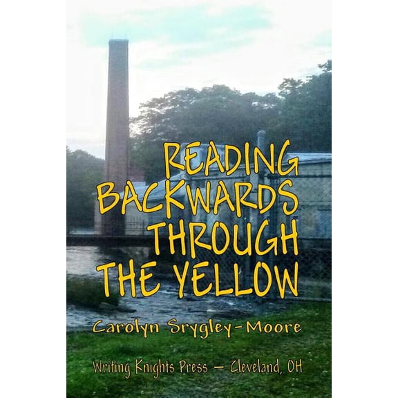 Reading Backwards Through the Yellow (Paperback)