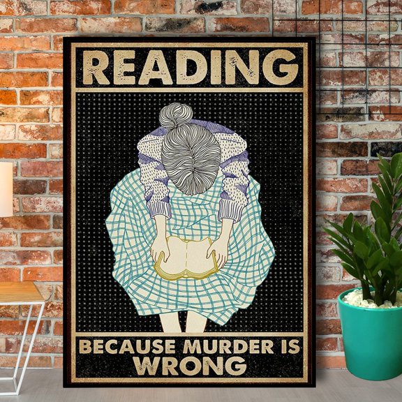 Reading Because Murder Is Wrong Vertical Paper Poster No Frame 16 x 24 Inch Poster