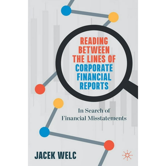 Reading Between the Lines of Corporate Financial Reports: In Search of Financial Misstatements, (Hardcover)