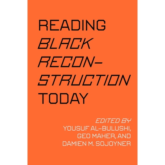 Reading Black Reconstruction Today, (Paperback)