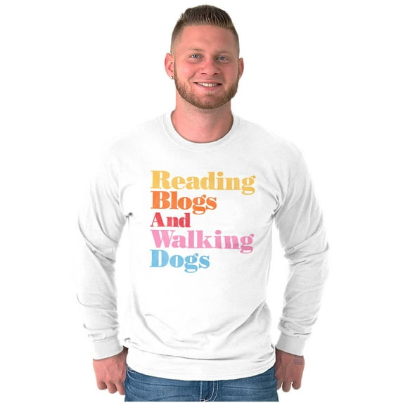 Reading Blogs Walking Dogs Trendy Pet Long Sleeve TShirt Men Women Brisco Brands S