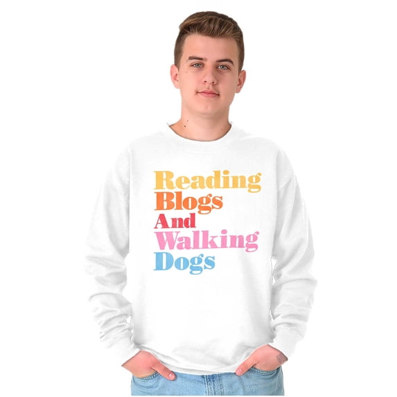 Reading Blogs Walking Dogs Trendy Pet Sweatshirt for Men or Women Brisco Brands S
