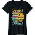 thumbnail image 1 of Reading Books I Need More Books T-Shirt, 1 of 3