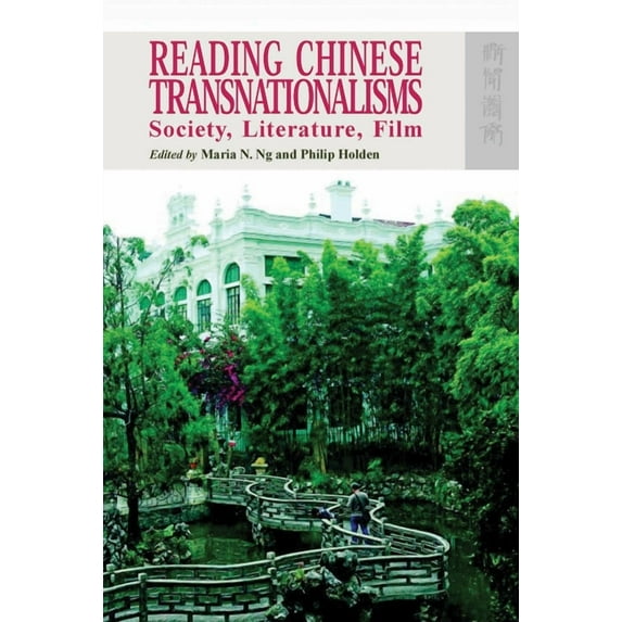 Reading Chinese Transnationalisms : Society, Literature, Film (Paperback)