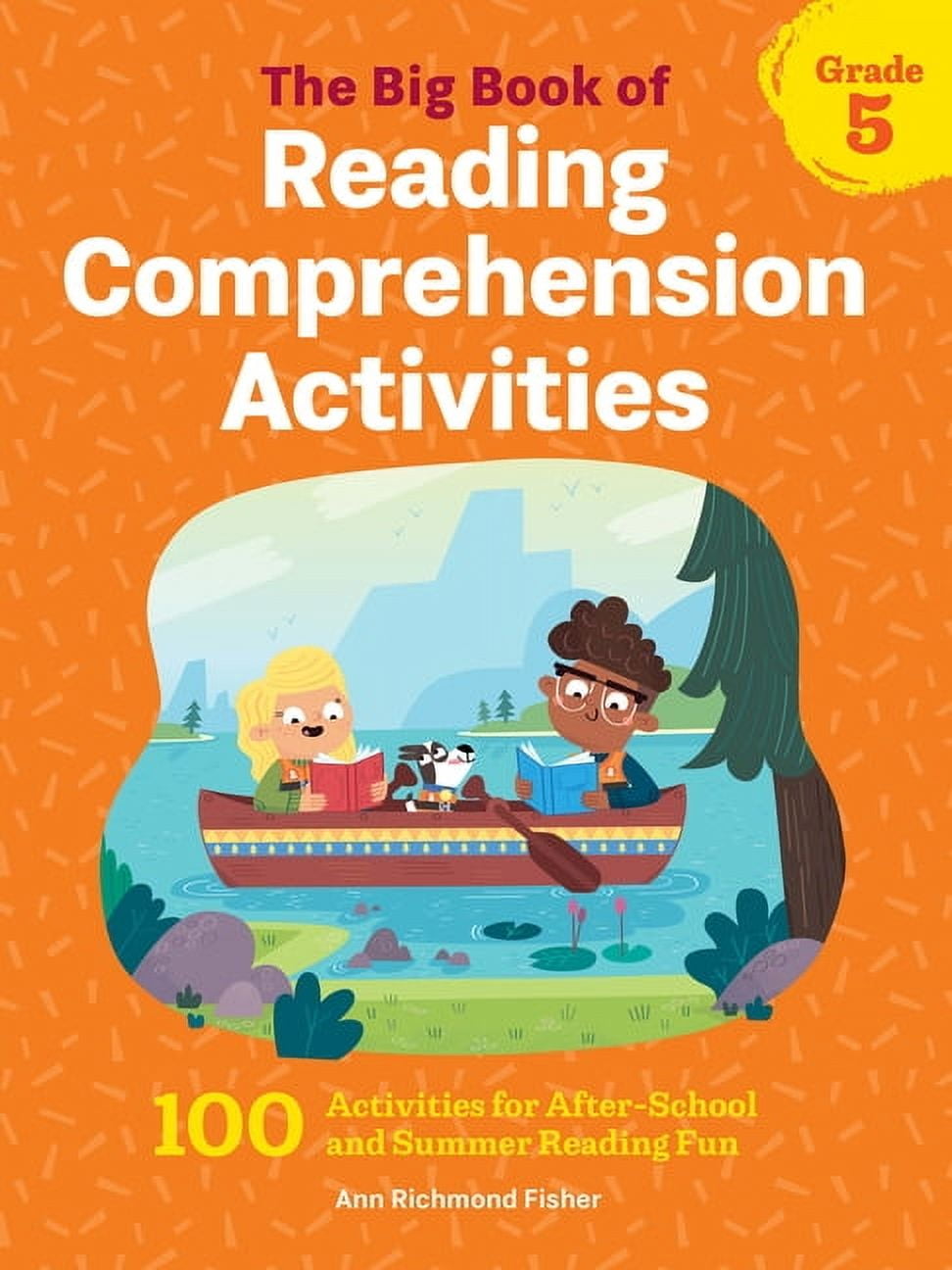 Ann Richmond Fisher Reading Comprehension Activities The Big Book of Reading Comprehension Activities, Grade 5: 100 Activities for After-School and Summer Reading Fun, (Paperback)