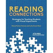 CHERYL KAMEI-HANNAN; LEILA ANSARI RICCI Reading Connections: Strategies for Teaching Students with Visual Impairments