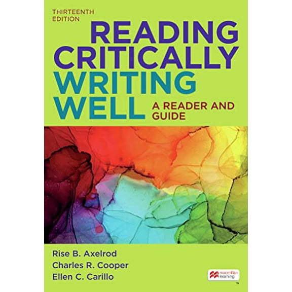 Pre-Owned Reading Critically, Writing Well: A Reader and Guide by Axelrod, Rise B.; Cooper, Charles R.; Carillo, Ellen (Paperback) English