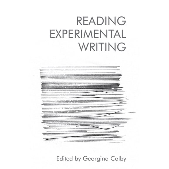 Reading Experimental Writing, (Hardcover)