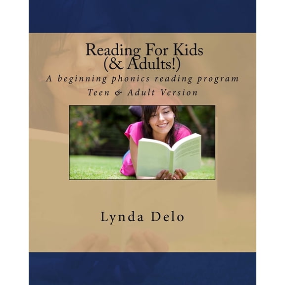Reading For Kids (and Adults!): A beginning phonics reading program, Teen & Adult Version (Paperback)