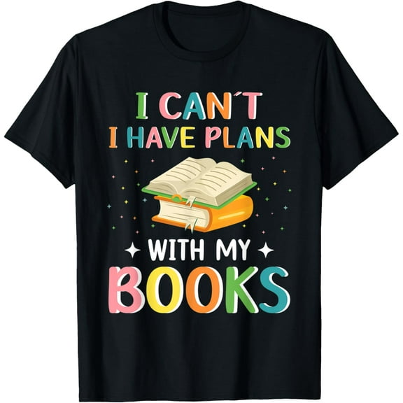 Reading I Can′t I have plans with my books T-Shirt