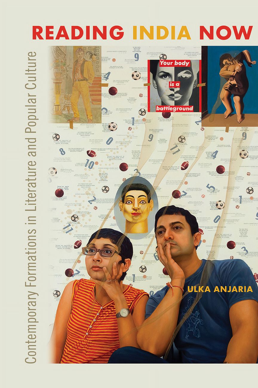 Reading India Now: Contemporary Formations in Literature and Popular ...