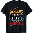 thumbnail image 1 of Reading Is A Ticket To Adventures Book Lover Gift & Reading T-Shirt, 1 of 4