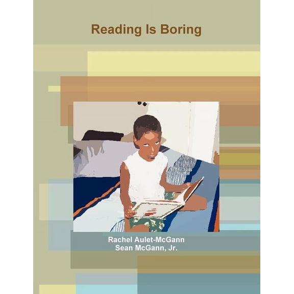 Reading Is Boring, (Paperback)