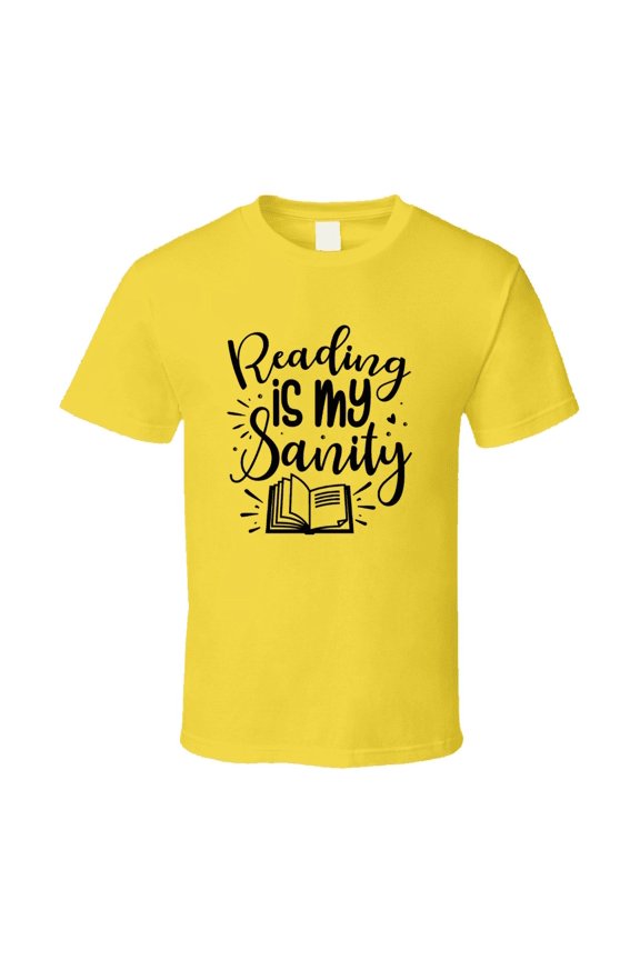 Reading Is My Sanity Tshirt Hilarious Reading Tee For Avid Readerst T Shirt