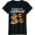 thumbnail image 1 of Reading Is My Superpower Funny Book Lover Bookworm Librarian T-Shirt, 1 of 3