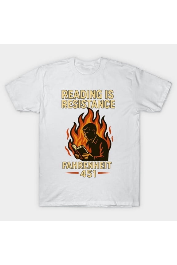 Reading Is Resistance Fahrenheit 451 Funny Ray Bradbury Retro Banned H1994 Unisex T-Shirt, Up to 5XL