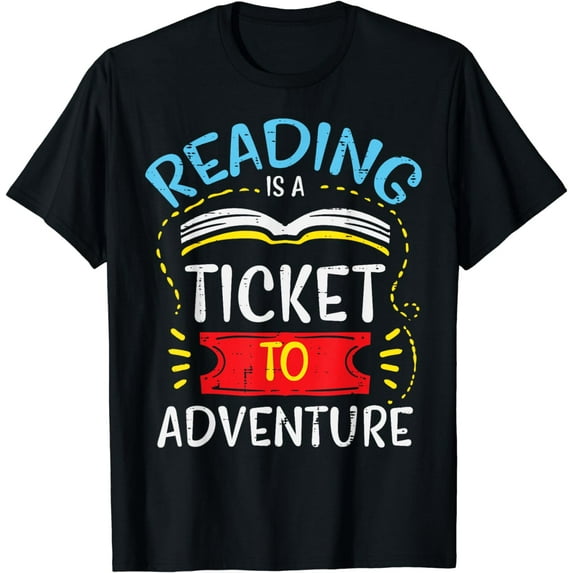 Reading Is Ticket To Adventure Book Lover Bookworm Librarian T-Shirt