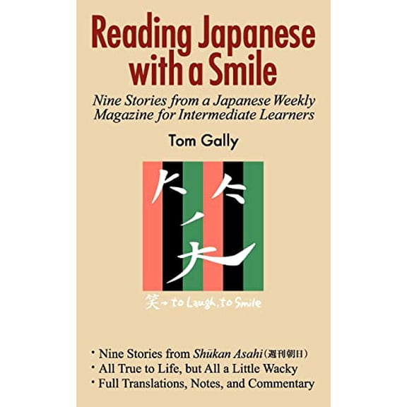 Pre-Owned Reading Japanese with a Smile: Nine Stories from a Japanese Weekly Magazine for Intermediate Learners (Paperback) 499028481X 9784990284817