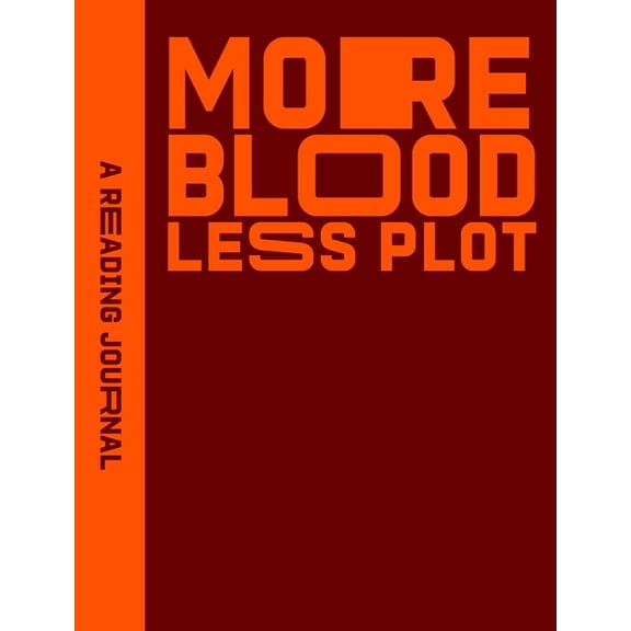 Reading Journal Reading Journal: More Blood, Less Plot, (Paperback)