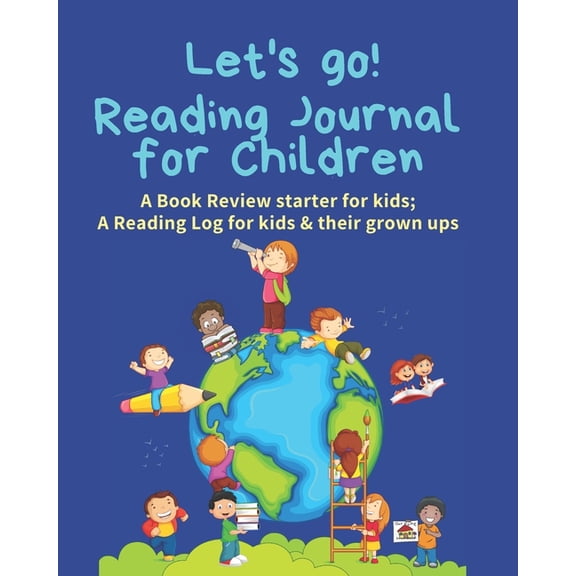 Reading Journal for Children: A Book Review starter for kids; A Reading Log for kids & their grown ups, (Paperback)