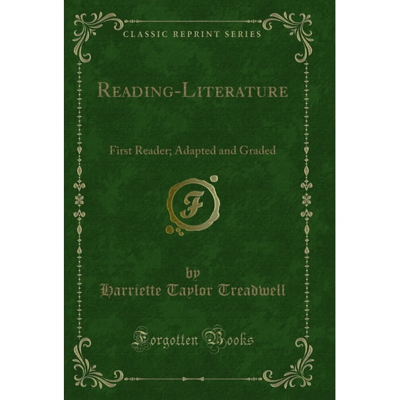 Reading-Literature: First Reader; Adapted and Graded (Classic Reprint)