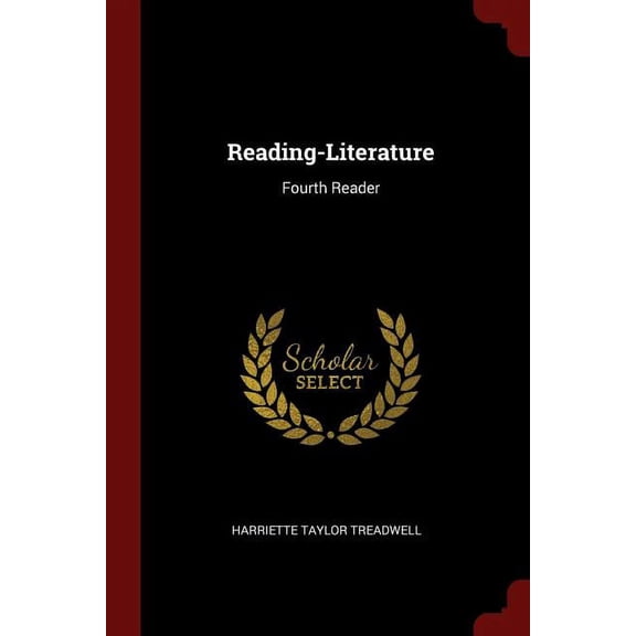 Reading-Literature: Fourth Reader Paperback 1375648179 9781375648172 Harriette Taylor Treadwell