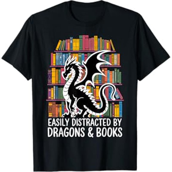 Reading Lover Easily Distracted By Dragons And Books Unisex T-Shirt Fantasy Art up to size 5XL