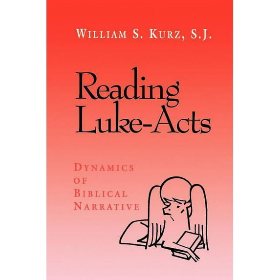 Reading Luke--Acts: Dynamics of Biblical Narrative (Paperback)