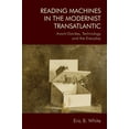 thumbnail image 1 of Reading Machines in the Modernist Transatlantic: Avant-Gardes, Technology and the Everyday, (Paperback), 1 of 1