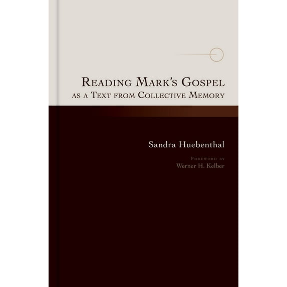 Reading Mark’s Gospel as a Text from Collective Memory (Hardcover)