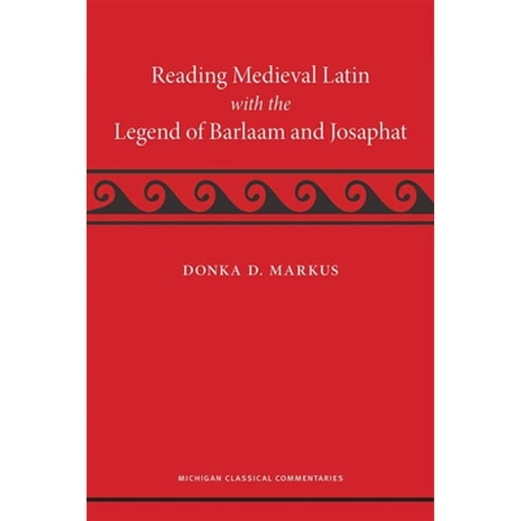 Pre-Owned Reading Medieval Latin with the Legend of Barlaam and Josaphat (Paperback) 0472053841 9780472053841