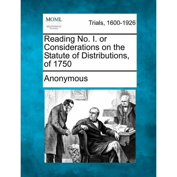 Reading No. I. or Considerations on the Statute of Distributions, of 1750 (Paperback)