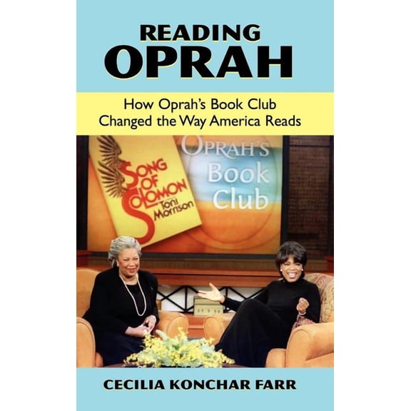 Reading Oprah: How Oprah's Book Club Changed the Way America Reads, (Hardcover)
