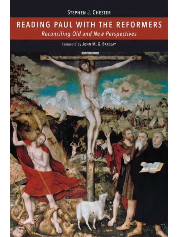 Reading Paul with the Reformers : Reconciling Old and New Perspectives (Hardcover)
