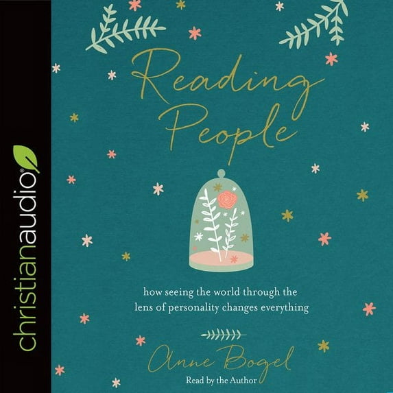 Reading People : How Seeing the World through the Lens of Personality Changes Everything