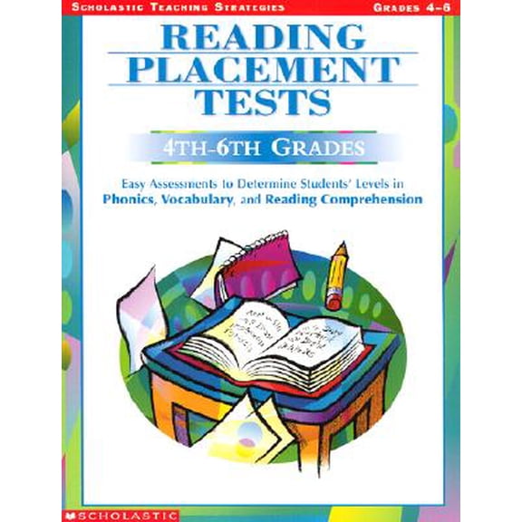 Pre-Owned Reading Placement Tests; 4th-6th Grades: Easy Assessments to Determine Students' Levels I N Phonics, Vocabulary, and Reading Comprehension, Scholastic Teaching Strategies by Scholastic Inc. Paperback, English