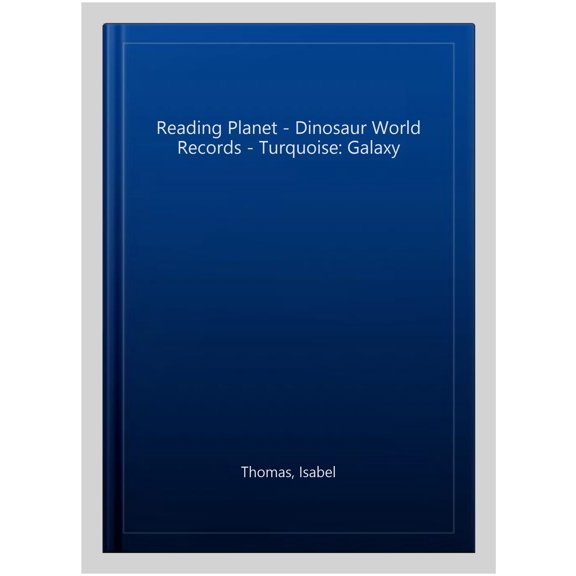Reading Planet - Dinosaur World Records - Turquoise: Galaxy