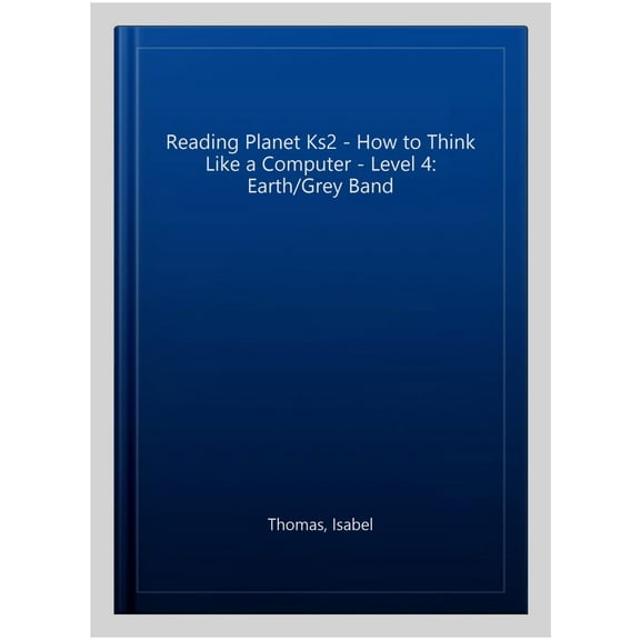 Reading Planet Ks2 - How To Think Like A Computer - Level 4: